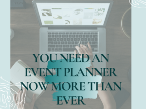 You Need an Event Planner More Than Ever
