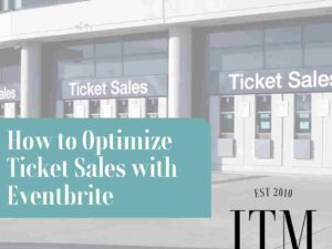 How To Optimize Ticket Sales With Eventbrite