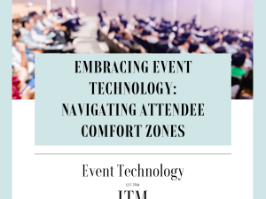 Embracing Event Technology: Navigating Attendee Comfort Zones